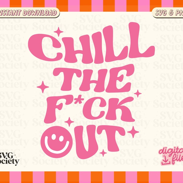 Chill Out SVG PNG, Trippy Groovy and Cute Lettering Design for Shirt, Sticker, Mug, Tote bag, Commercial Use