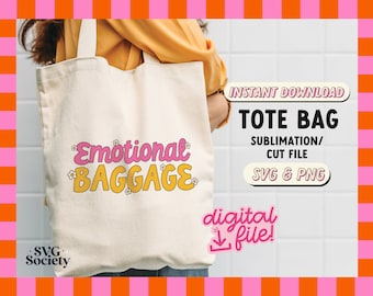 Emotional Baggage Tote SVG, PNG, Gift For Her, Bridesmaid Bags, Funny Tote Bag Design, Farmers Market Tote Bag PNG, Commercial Use