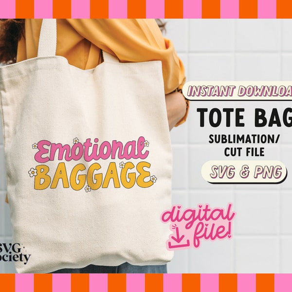 Emotional Baggage Tote SVG, PNG, Gift For Her, Bridesmaid Bags, Funny Tote Bag Design, Farmers Market Tote Bag PNG, Commercial Use