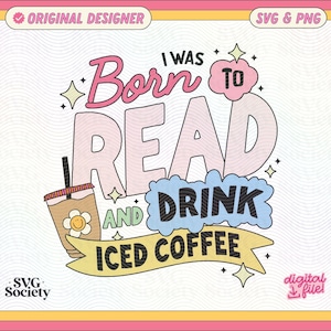Born To Read Iced Coffee SVG: Bookish Trendy Design (Digital File)