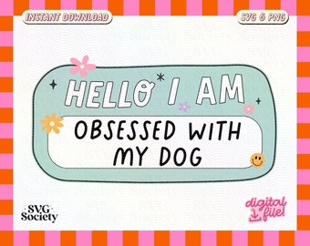 Obsessed With My Dog SVG PNG: Funny Dog Mom Design (Digital Download)