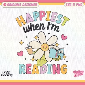 Happiest When I&#39;m Reading SVG PNG File: Bookish Design (Digital Download)