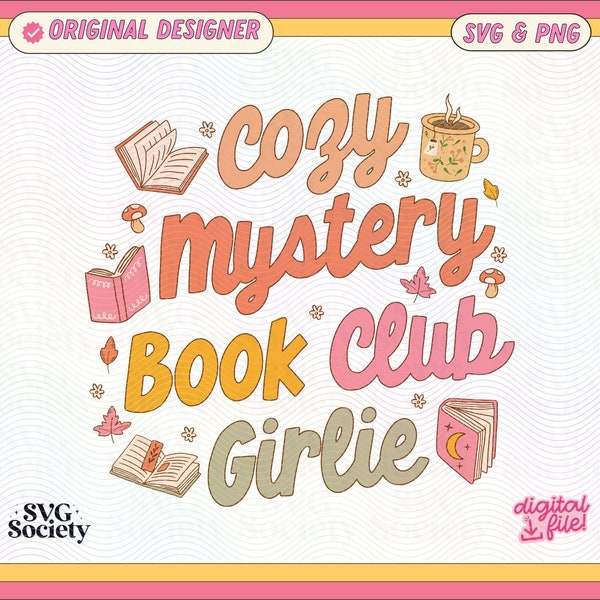 Cozy Mystery Book Club Girlie SVG PNG File, Cute Artsy Fall Bookish Design for Shirts, Stickers, Bookmarks, Tote Bags Etc. Commercial Use