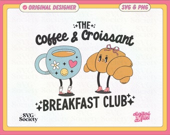 Coffee and Croissant Breakfast Club SVG PNG File: Trendy Design