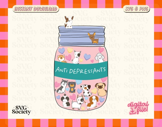Dog Antidepressants SVG, Dog Mom Svg, Dog Mom Life Svg, Mental Health Matters, SVG, PNG, Sublimation Design, Shirt Design