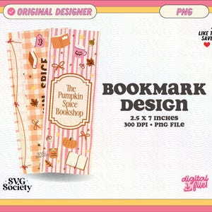 May include: Bookmark design featuring a pumpkin spice theme. The design includes the text "The Pumpkin Spice Bookshop" and illustrations of books, pumpkins, and coffee mugs. The bookmarks are 2.5 x 7 inches.