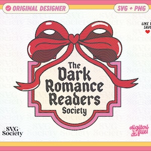 May include: A digital design featuring a red bow and ribbon framing a label with the text "The Dark Romance Readers Society." The design includes the text "Original Designer," "SVG + PNG," and "SVG Society."
