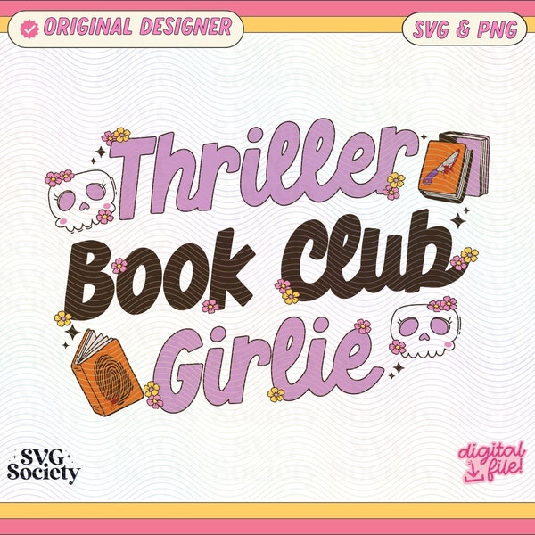 Thriller Book Club Girlie SVG PNG File, Cute Artsy Bookish Design for Shirts, Stickers, Bookmarks, Tote Bags Etc. Commercial Use