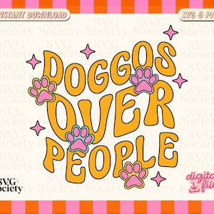 Doggos Over People SVG i PNG Plik, Zabawny i słodki projekt dla miłośników psów, Koszulka, Naklejka, Kubek, Użytek komercyjny