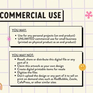 May include: A graphic with a pink background and white grid pattern. The text "COMMERCIAL USE" is in a black box at the top. The text "YOU MAY:" is in a black box with a pink flower icon. The text "YOU MAY NOT:" is in a black box with a yellow smiley face icon. The text lists the commercial use permissions and restrictions for a digital file.