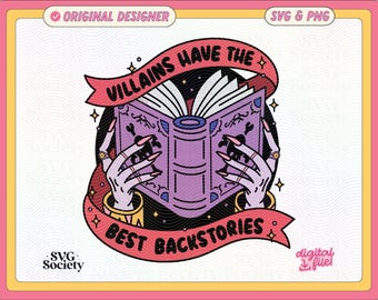 Schurken haben die besten Backstories, Bücherwurm SVG PNG-Datei, Artsy Bösewicht-Liebhaber-Kunst-Design für Shirts, Aufkleber, Lesezeichen, Tragetaschen & mehr