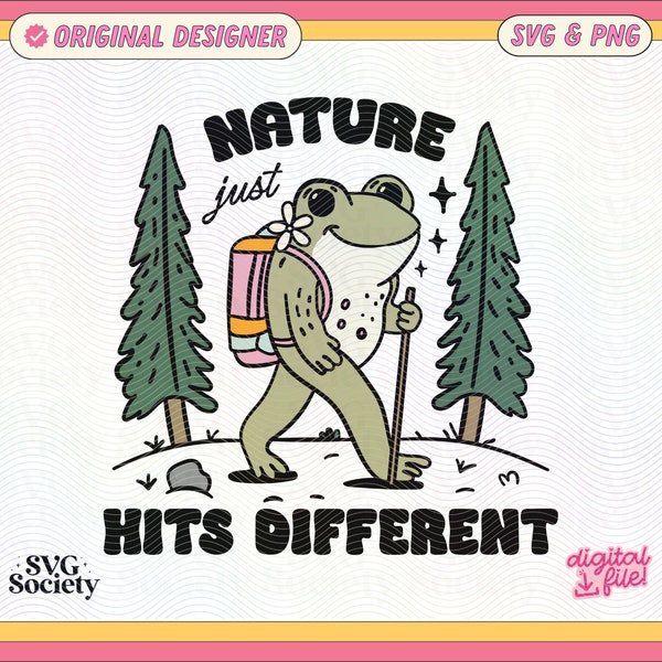 Nature Just Hits Different SVG and PNG File, Cute Trendy Hiking Frog Design for Shirts, Stickers, Mugs, Keychains, & More - Commercial Use