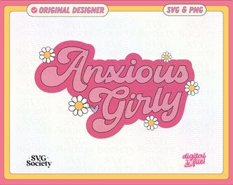 Anxious Girly Groovy SVG PNG: Mental Health Design (Digital Download)