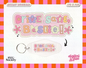 Drive Safe Bestie, Trendy Motel Keychain Design SVG and PNG File for Commercial Use