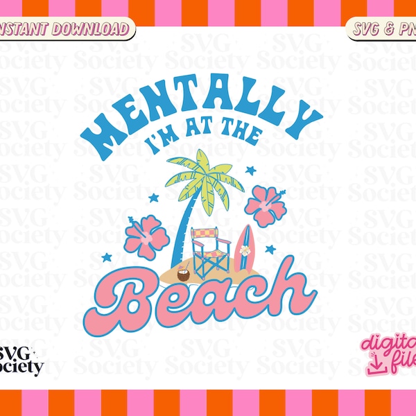 Mentally I'm At The Beach, Cute Retro Summer Trendy Aesthetic Design for Graphic Tees, Sticker, Mug, Tote Bag, and More - Commercial Use