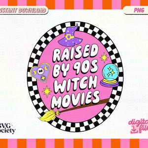 Raised By 90&#39;s Witch Movies, Cute Artsy PNG File, Trendy Unique Halloween Design for T-Shirts, Cups, Stickers, & More - Commercial Use