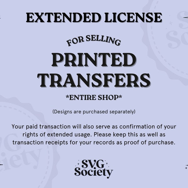 Extended License For Selling Printed Transfers (ENTIRE SHOP)