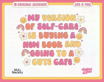 Bookish Self-Care Quote SVG PNG File: Artsy Design (Digital Download)