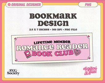 Lifetime Member Romance Reader Book Club Bookmark Design, PNG File, Cute Creative Bookish Printable Bookmark Design for Commercial Use
