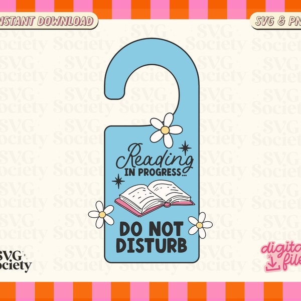 Reading In Progress Do Not Disturb SVG PNG, Bookish Svg, Bookworm, Book Lover, Bibliophile Svg, Bookish Sticker Design - Commercial Use