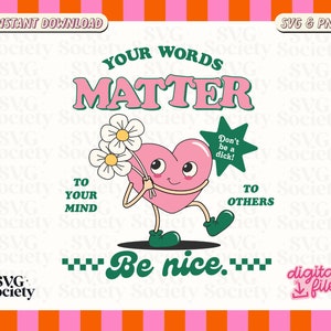 Your Words Matter SVG PNG: Retro Be Nice Design (Digital Download)