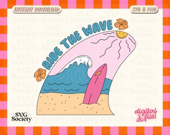 Ride The Wave SVG PNG Datei, Cute Positive Vibes Sommer Design für Shirts, Sticker, Tassen, Tote Bags und mehr