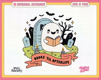 Bookish Ghost Halloween Design: Books 'Til Afterlife SVG PNG (Digital File)