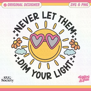 Puede incluir: Un sol amarillo con una cara sonriente y gafas de sol está rodeado de un círculo negro con el texto "Never Let Them Dim Your Light".