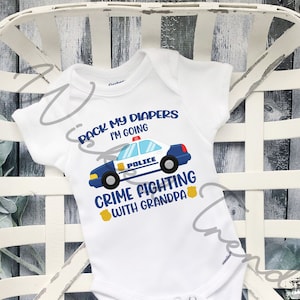 Pack My Diapers I&#39;m Going Crime Fighting With Grandpa Baby Gerber Onesie© Policeman Police Officer New Papa Baby Shower Gift Baby Boy Girl