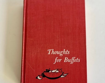 Thoughts for Buffets Mid Century Cookbook Copyright 1958