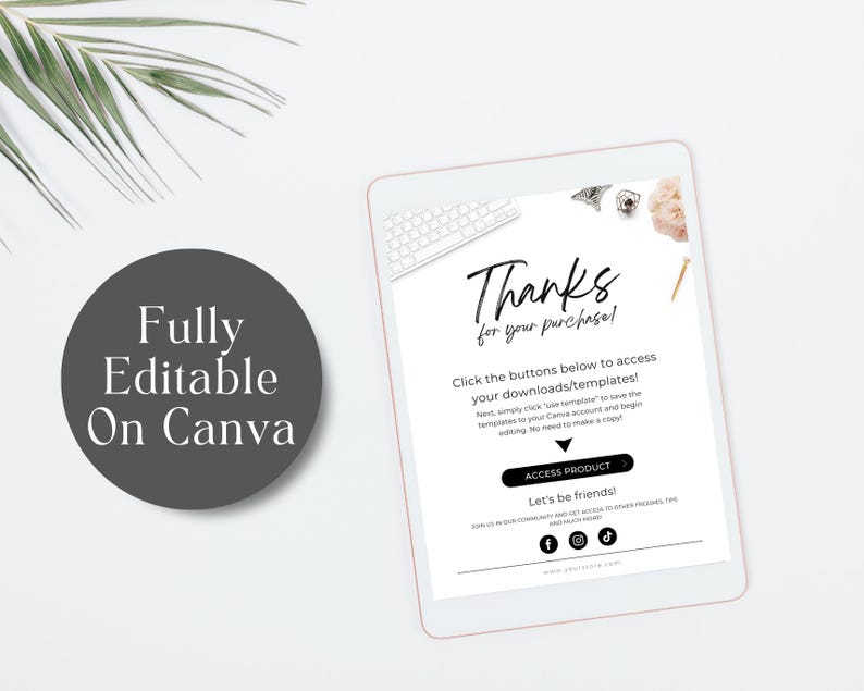May include: A white digital tablet with a thank you message for a purchase. The message says "Thanks for your purchase!" and includes instructions on how to access downloadable templates. The tablet is on a white surface with a green plant in the background.