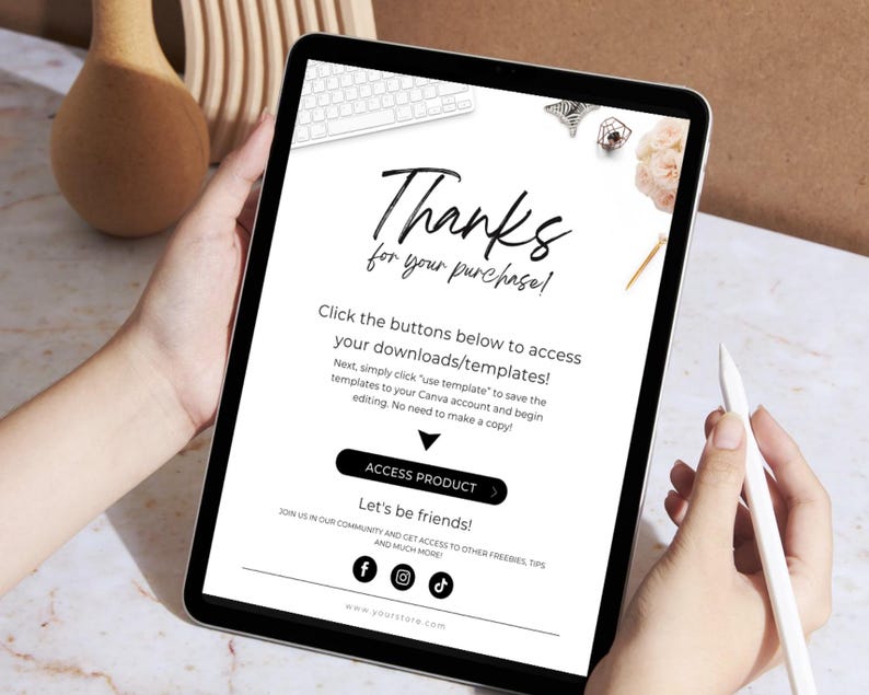 May include: A digital tablet screen displaying a thank you message for a purchase. The message includes instructions on how to access downloads and templates. The screen also includes social media icons for Facebook, Instagram, and TikTok.