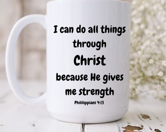 Personalized I Can Do All Things Through Christ Philippians 4 13 15oz White Mug