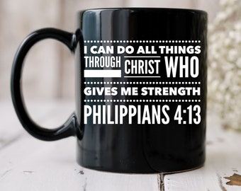 Philippians 4:13 11oz Black Coffee Mug for Him, Gift for Men, Bible Verse Mug, I Can Do All Things Through Christ