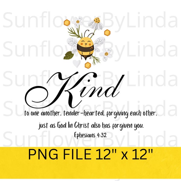 Bee Kind PNG Sublimation File, Cute Bee Theme PNG Digital Download File, Bee Be Kind PNG, Ephesians 4 32 Scripture Instant Download
