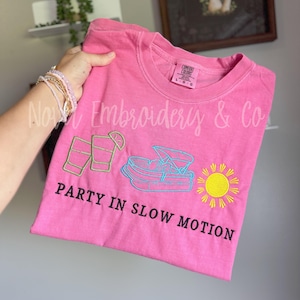Party in Slow Motion Tshirt, Cool Pontoon Boat Shirt, Boat Captain Apparel, Embroidered Summer Shitt, Summer Sunshine Tee, Embroidered Shirt