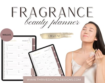 May include: Digital fragrance beauty planner with mauve accents. The image features a woman holding a perfume bottle, and two digital planner pages. The text on the image reads "FRAGRANCE beauty planner" and "DIGITAL". The website address is www.thrivedigitaldesigns.com.