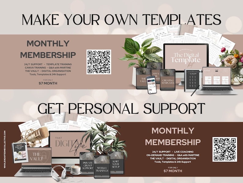 May include: A pink and brown graphic with the text "Make Your Own Templates" and two membership options for $7 a month. The first option includes 24/7 support, template training, Canva training, Q&A with Martine, The Vault, digital organization tools, templates, and 24-hour support. The second option includes 24/7 support, live coaching, on-demand training, Q&A with Martine, The Vault, digital organization tools, templates, and 24-hour support. Both options include a QR code.