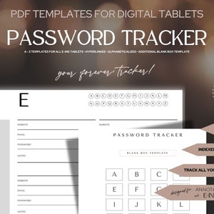 May include: A printable password tracker template for digital tablets. The template is designed for e-ink tablets and annotation apps. The template includes a blank box template and a-z indexed templates. The template is hyperlinked and includes a section for website, email, password, and notes.
