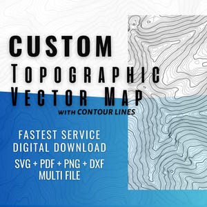 Puede incluir: Un mapa vectorial topográfico personalizado con curvas de nivel. La imagen muestra el texto "CUSTOM TOPOGRAPHIC VECTOR MAP" y "FASTEST SERVICE DIGITAL DOWNLOAD". El mapa es una descarga digital.