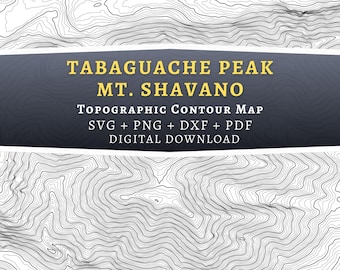 Tabaguache Peak | Mountain Shavano Topographic Contour Map, Colorado Mountain SVG (Digital Download)