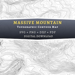 May include: Black and white topographic contour map of a mountain range. The image includes the text "MASSIVE MOUNTAIN TOPOGRAPHIC CONTOUR MAP" and file type options: SVG, PNG, DXF, PDF, and "DIGITAL DOWNLOAD". The map features detailed lines representing elevation changes.