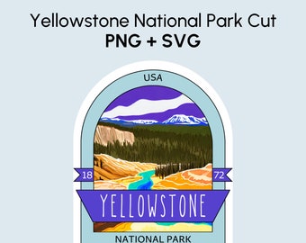 Yellowstone National Park SVG + PNG, Digital File of Yellowstone National Park, Yellowstone SVG