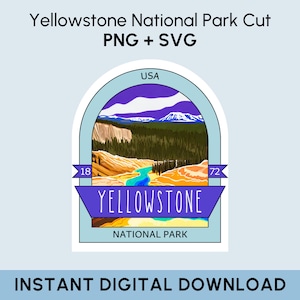 Yellowstone National Park SVG + PNG, Digital File of Yellowstone National Park, Yellowstone SVG