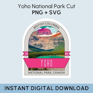 Yoho National Park SVG + PNG, Digital File of Yoho National Park Poster