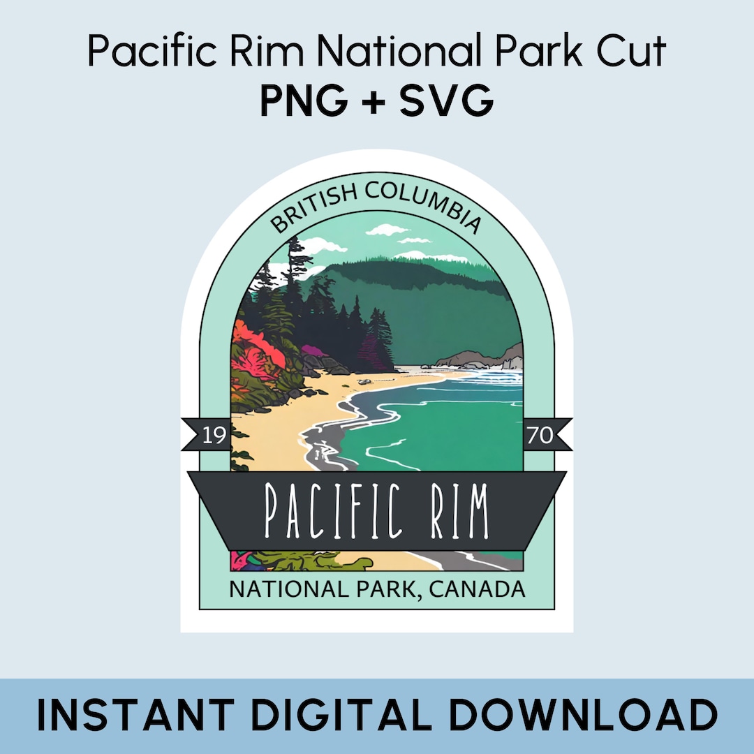Pacific Rim National Park SVG + PNG, Digital File of Pacific Rim ...