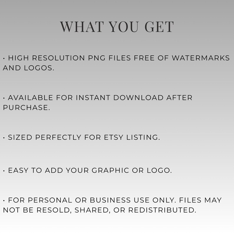 May include: A digital graphic with the text "WHAT YOU GET" at the top. The text below describes high-resolution PNG files, instant download availability, Etsy listing sizing, graphic/logo addition, and usage terms.