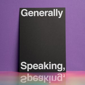 Typography Poster Design, &#39;Generally Speaking&#39;, Design Print, Art Print Poster, Wall Art, Graphic Design Poster