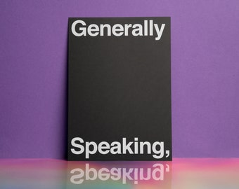 Typography Poster Design, 'Generally Speaking', Design Print, Art Print Poster, Wall Art, Graphic Design Poster