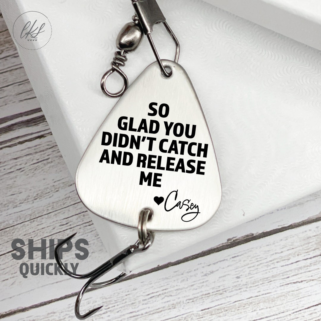 Catch and Release Fishing Lure Personalized Gift for Boyfriend Valentines  Day Gift Boyfriend Birthday Anniversary Christmas Gift 